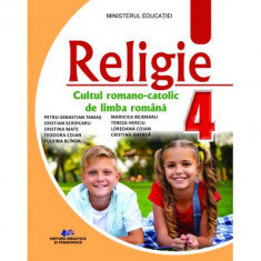 Religie cultul romano-catolic de limba romana. Manual pentru clasa a IV-a - Petru Sebastian Tamas, Cristian Scripcaru, Cristina Mate, Teodora Cojan, F foto