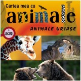 Animale uriaşe. Cartea mea cu animale (+ jocuri) - Autor Colectiv