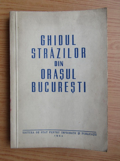 Ghidul strazilor din orasul Bucuresti (1954)