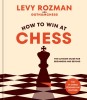 How to Win at Chess: Everything You Need to Know about the Game