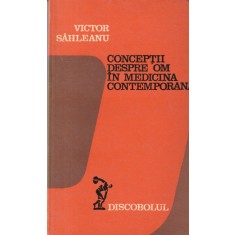 Victor Sahleanu - Conceptii despre om in medicina contemporana