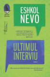 Cumpara ieftin Ultimul Interviu, Eshkol Nevo - Editura Humanitas Fiction