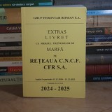 CFR : EXTRAS LIVRET CU MERSUL TRENURILOR DE MARFA , 2024-2025 *