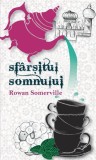 Sf&acirc;rşitul somnului - Paperback brosat - Rowan Somerville - RAO