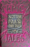 Scottish Folk &amp; Fairy Tales: Epic Tales