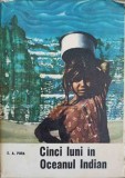 Cinci Luni &icirc;n Oceanul Indian - E.A. Pora, 1966, Editura Stiintifica, Geografie, Oceanografie, Carte Veche, Hardcover
