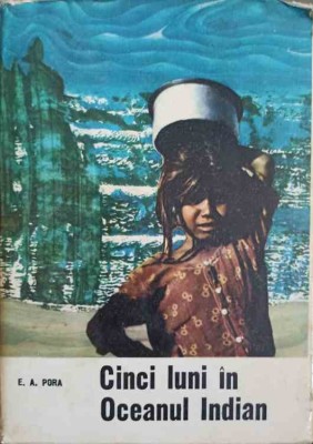 CINCI LUNI IN OCEANUL INDIAN-E.A. PORA foto