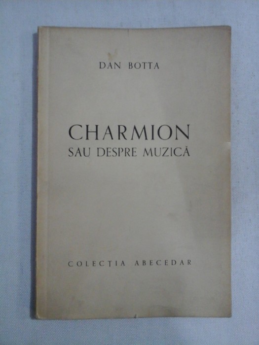 CHARMION SAU DESPRE MUZICA - DAN BOTTA