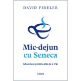 Mic-dejun cu Seneca - David Fideler