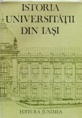 Istoria Universitatii din Iasi (cu semnaturile redactorilor) - 1985 - Gh. Platon (xx940)