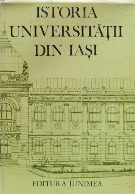 Istoria Universitatii din Iasi (cu semnaturile redactorilor) foto