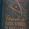 HELMUT LINDNER - ELEMENTE DE FIZICA ATOMICA SI NUCLEARA, 1962