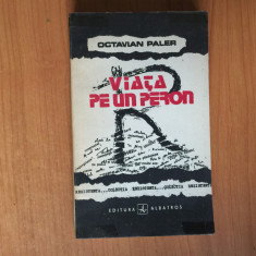 h2b Viata Pe Un Peron - Octavian Paler