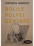 Constantin Andreescu - Bolile pulpei dentare (Editia: 1996)