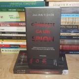JULIAN FISHER - GANDESTE CA UN SPION : TEHNICI SECRETE DIN LUMEA SPIONAJULUI , 2025 *