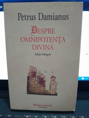 Despre omnipotenta divina - Petrus Damianus editie bilingva romana latina foto