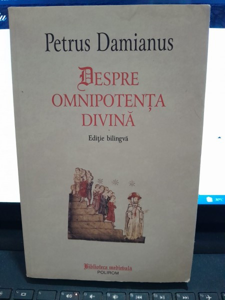 Despre omnipotenta divina - Petrus Damianus editie bilingva romana latina