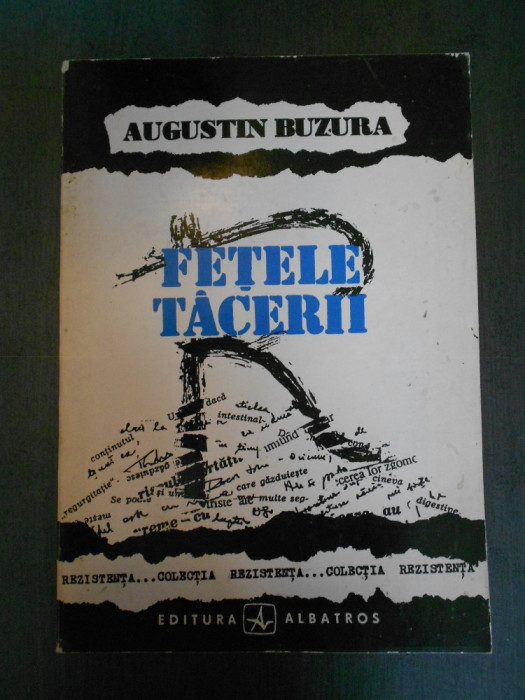 Augustin Buzura - Fetele tacerii (1991, editia a II-a revazuta si adaugita)