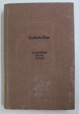 DEVENIREA INTRU FIINTA de CONSTANTIN NOICA,BUC.1981 foto