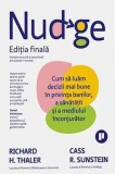 Cumpara ieftin Nudge. Editia finala. Cum sa luam decizii mai bune in privinta banilor, a sanatatii si a mediului inconjurator/Cass R. Sunstein, Richard H. Thaler, Publica