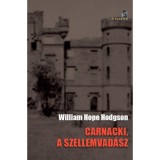 Carnacki, a szellemvad&aacute;sz - William Hope Hodgson