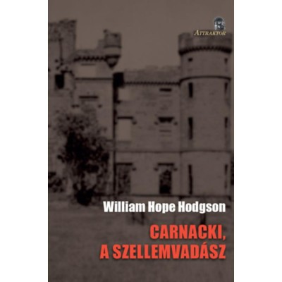 Carnacki, a szellemvad&amp;aacute;sz - William Hope Hodgson foto
