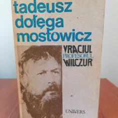 Tadeusz Dolega Mostowicz, Vraciul. Profesorul Wilczur