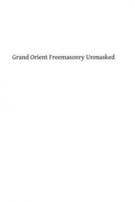 Grand Orient Freemasonry Unmasked foto