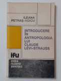 Ileana Petras - Voicu - Introducere In Antropologia Lui Claude Levi-Strauss