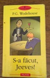 S-a Facut, Jeeves! - P.G. Wodehouse