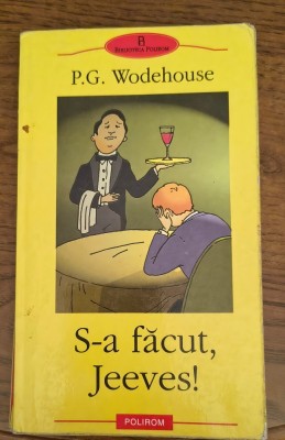 S-a Facut, Jeeves! - P.G. Wodehouse foto
