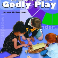 The Complete Guide to Godly Play: Revised and Expanded: Volume 3
