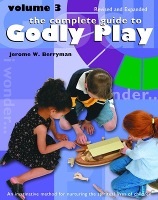 The Complete Guide to Godly Play: Revised and Expanded: Volume 3 foto