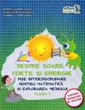 Despre soare, forte si energie. Fise interdisciplinare pentru matematica si explorarea mediului. Clasa I/Rodica Gavris-Pascu, Ioana Camelia Iovanas, M