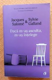 Daca m-as asculta, m-as intelege. Editura Curtea Veche, 2019 - Jacques Salome, Sylvie Galland