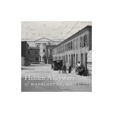 Hidden Alleyways of Washington, DC: A History