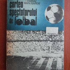 Chiriac Manusaride - Cartea spectatorului de fotbal