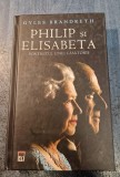 Philip si Elisabeta portretul unei casatorii Gyles Brandreth