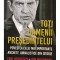 Carl Bernstein - Toti oamenii presedintelui (Editia: 2019)