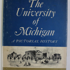 THE UNIVERSITY OF MICHIGAN , A PICTORIAL HISTORY by RUTH BORDIN , 1967