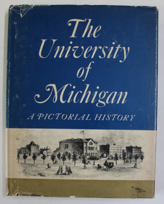 THE UNIVERSITY OF MICHIGAN , A PICTORIAL HISTORY by RUTH BORDIN , 1967 foto