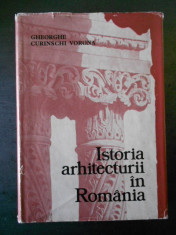 GHEORGHE CURINSCHI VORONA - ISTORIA ARHITECTURII IN ROMANIA foto