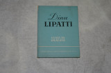 Dinu Lipatti - Viata in imagini - Dragos Tanasescu - 1962