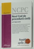 NOUL COD DE PROCEDURA CIVILA SI 12 LEGI UZUALE , REPUBLICAT APRILIE 2015 , SUBLINIATA *