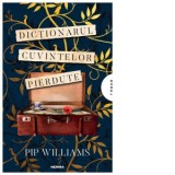 Dictionarul cuvintelor pierdute - Pip Williams, Silvia Nastasie