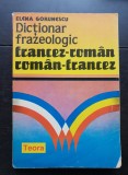 Dicționar frazeologic francez-rom&acirc;n * rom&acirc;n francez - Elena Gorunescu (TEORA)