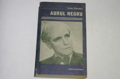 Aurul negru - Cezar Petrescu foto