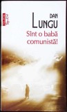 SINT O BABA COMUNISTA!-DAN LUNGU-338333