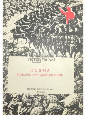Victor Frunza - Turma. Romanul unei vizite de lucru (semnata) (Editia: 1992) foto