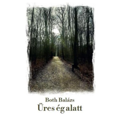 &amp;Uuml;res &amp;eacute;g alatt - Versek - Both Bal&amp;aacute;zs foto